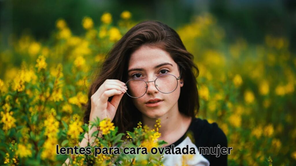 Lentes para Cara Ovalada Mujer Guía Completa lentes para cara ovalada mujer