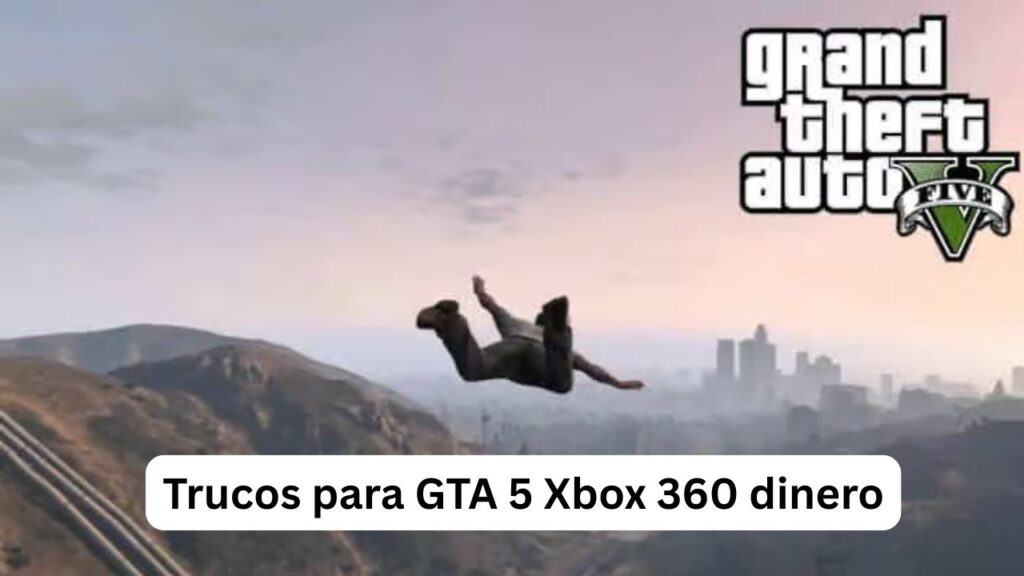 Trucos para GTA 5 Xbox 360 dinero