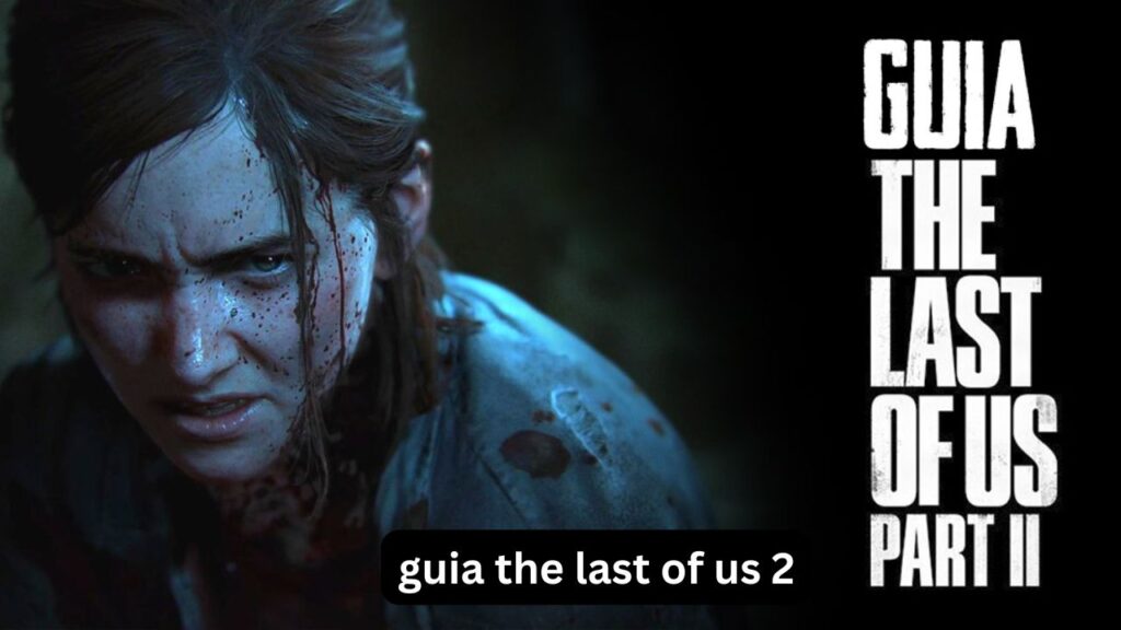 Guía The Last of Us 2
