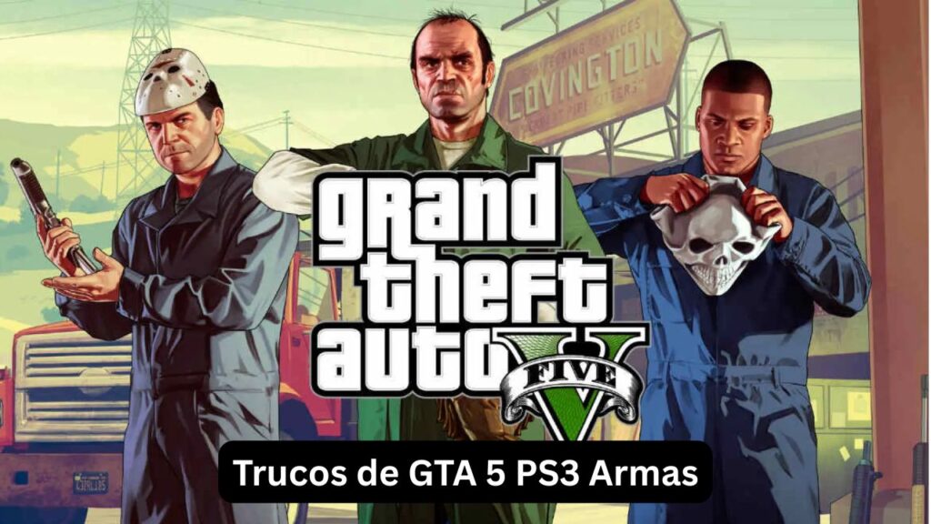 Trucos de GTA 5 PS3 Armas Definitivos Trucos de GTA 5 PS3 Armas