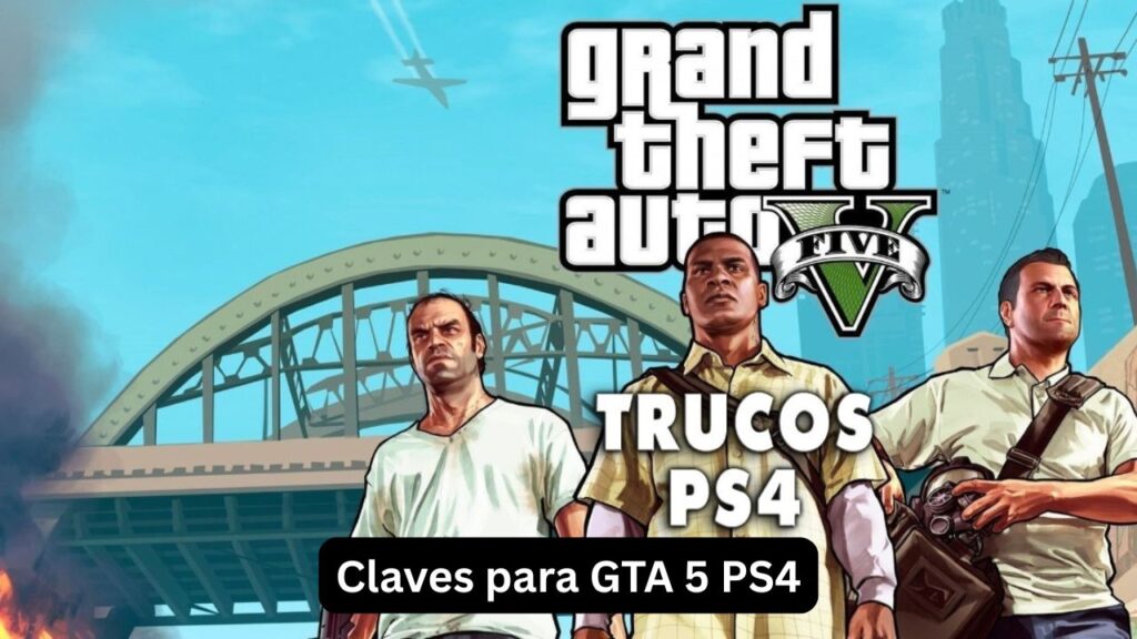 Claves para GTA 5 PS4 Guía Completa Claves para GTA 5 PS4