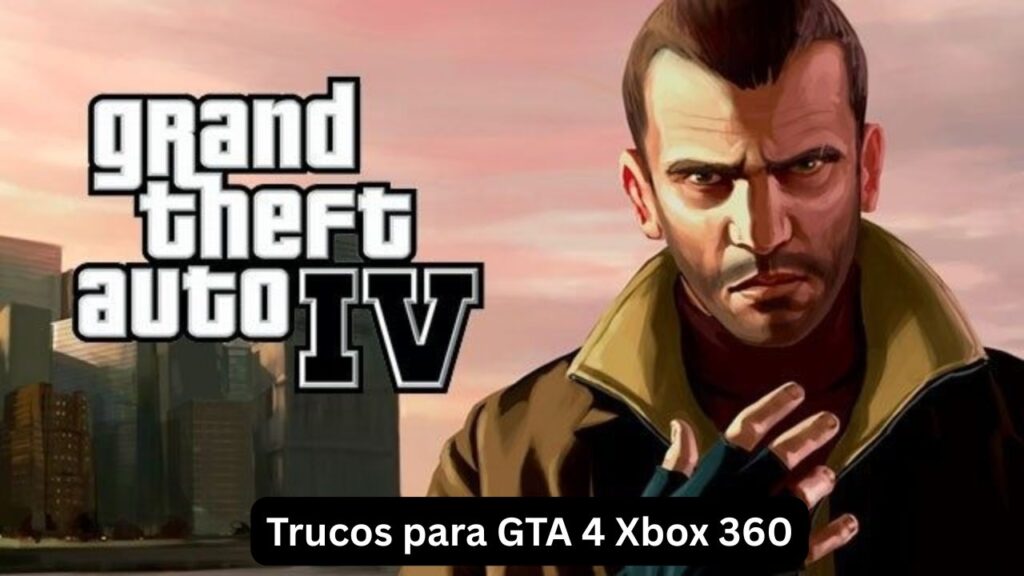 Trucos para GTA 4 Xbox 360 Definitivos Trucos para GTA 4 Xbox 360