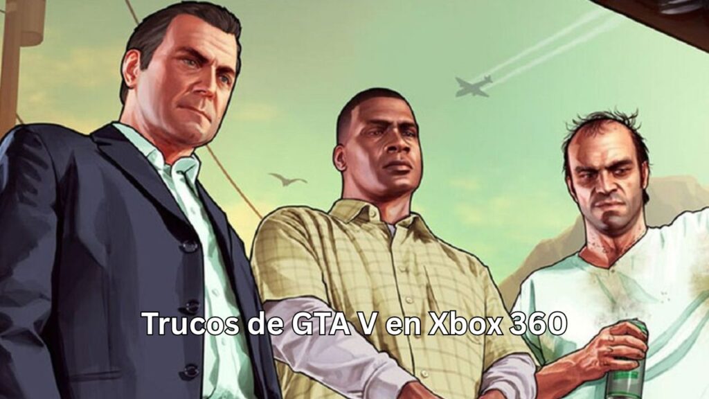 Trucos de GTA V en Xbox 360 Guía Completa Trucos de GTA V en Xbox 360