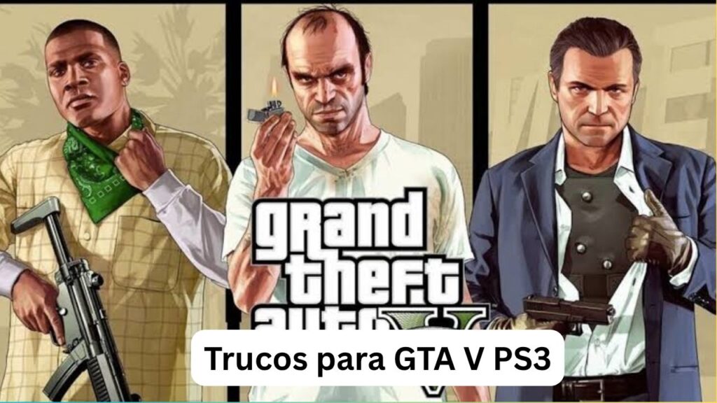 Trucos para GTA V PS3: Guía completa para dominar Los Santos Trucos para GTA V PS3