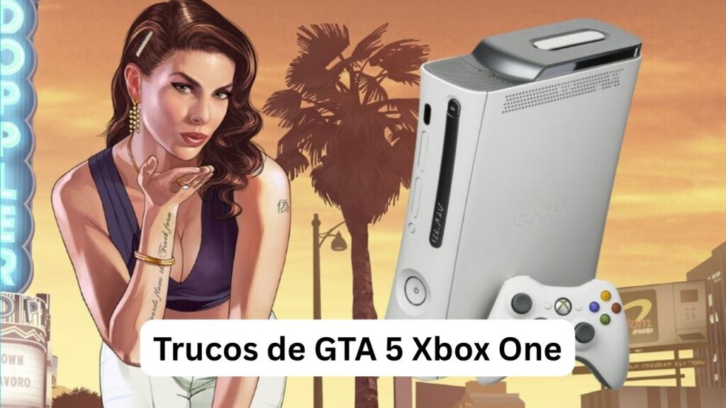 Trucos de GTA 5 Xbox One: guía completa y útil trucos de gta 5 xbox one