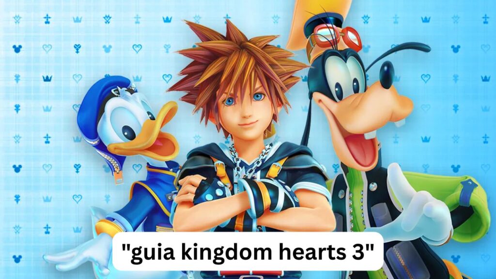 Guía Kingdom Hearts 3: consejos para dominar la aventura Guía Kingdom Hearts 3