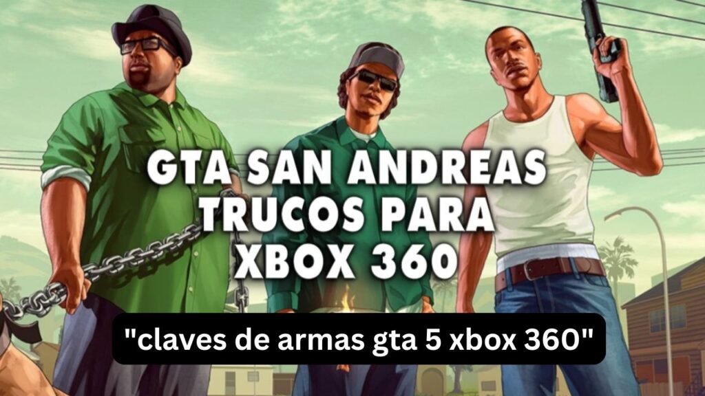 Claves de armas GTA 5 Xbox 360