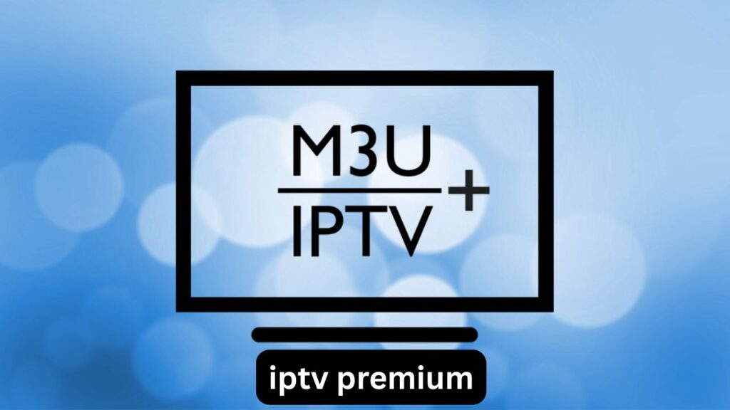 IPTV Premium: cómo elegir un servicio fiable iptv premium