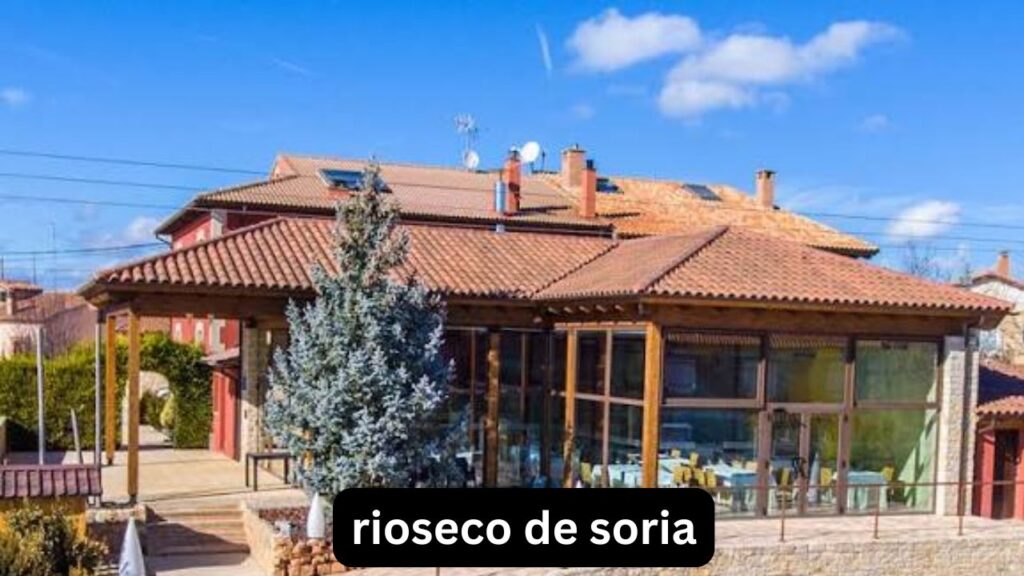 Rioseco de Soria: un pueblo soriano que merece una parada Rioseco de Soria
