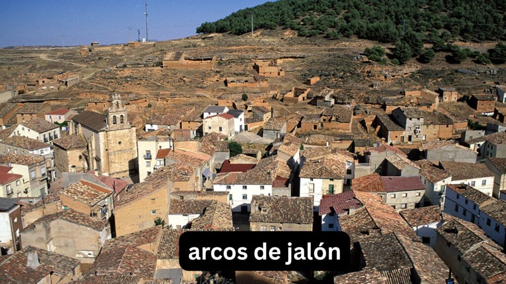 Arcos de Jalón: tiempo, cómo llegar y qué descubrir Arcos de Jalón