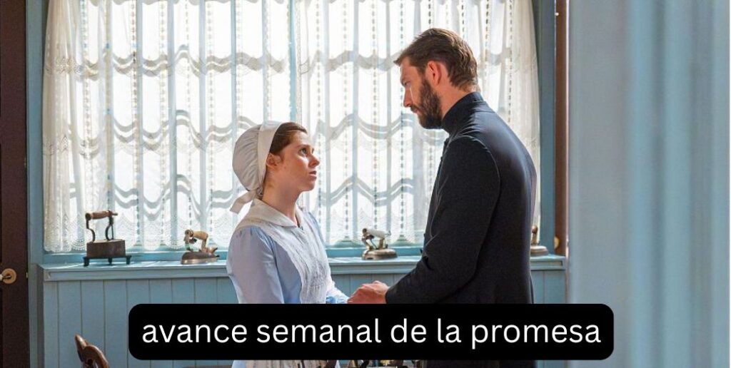 Avance semanal de La Promesa: 14 al 18 de septiembre Avance semanal de La Promesa